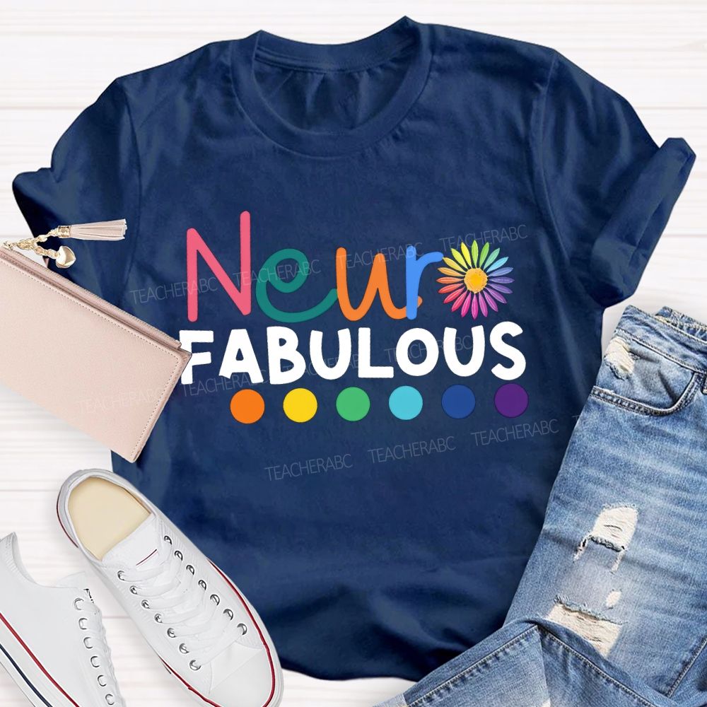 Neur Fabulous Embrace Neurodiversity Teacher T-shirt