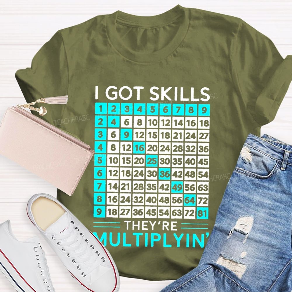 I Got Skills They're Multiplyin Graphics Teacher T-shirt