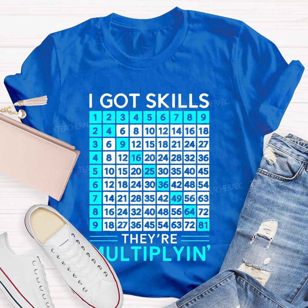 I Got Skills They're Multiplyin Graphics Teacher T-shirt