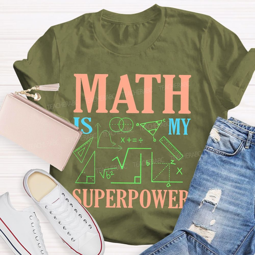 Math Is My Superpower Colorful Letters Teacher T-shirt