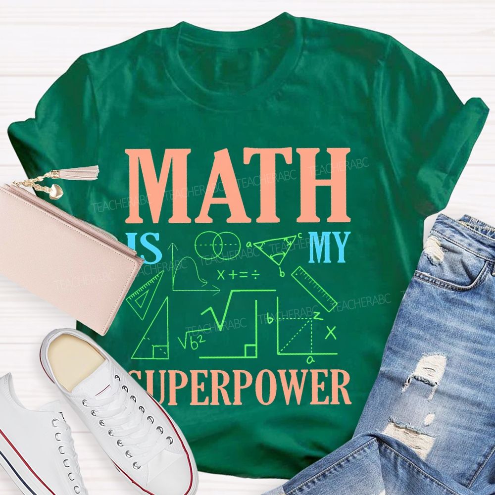 Math Is My Superpower Colorful Letters Teacher T-shirt