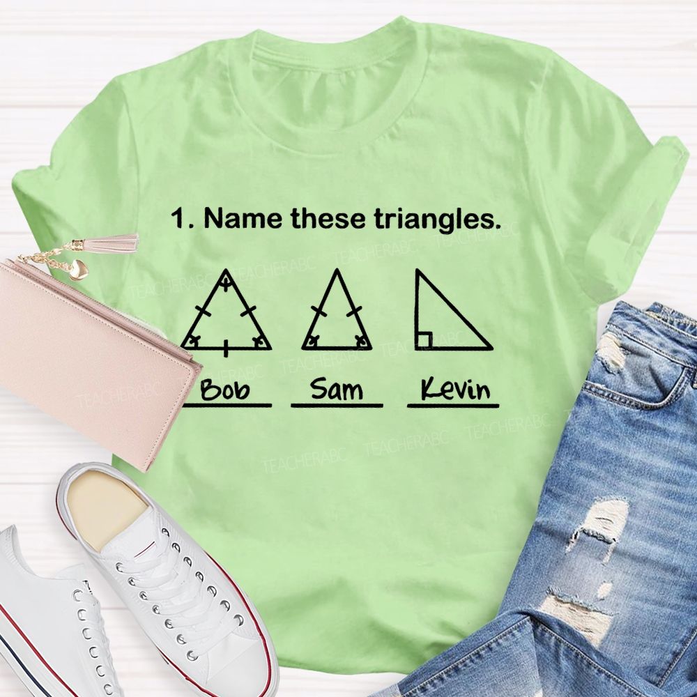Name These Triangles Teacher T-shirt