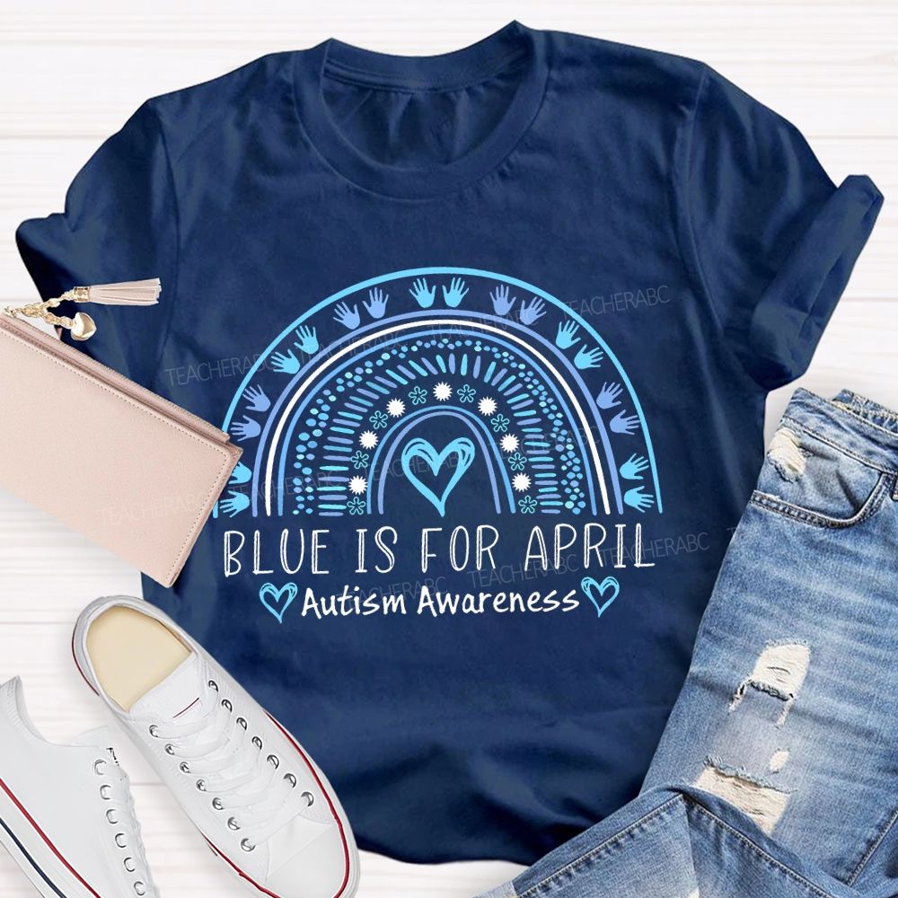 Blue Is For April Autism Awareness Rainbow Heart Teacher T-shirt