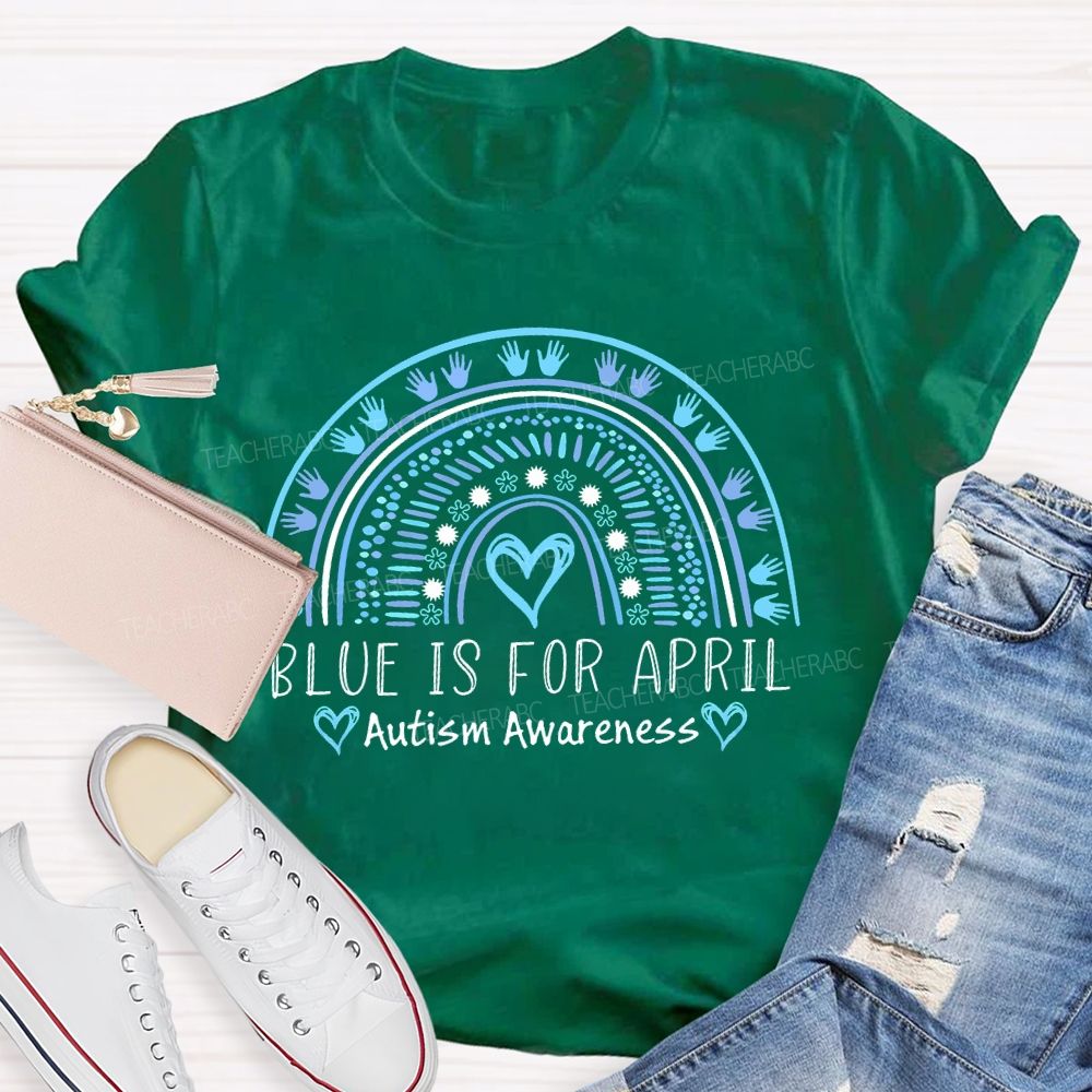 Blue Is For April Autism Awareness Rainbow Heart Teacher T-shirt