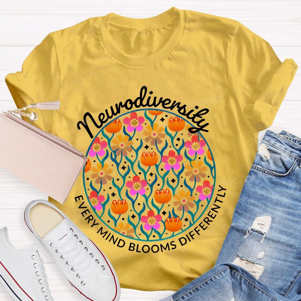 Neurodiversity Every Mind Blooms Differently Teacher T-shirt