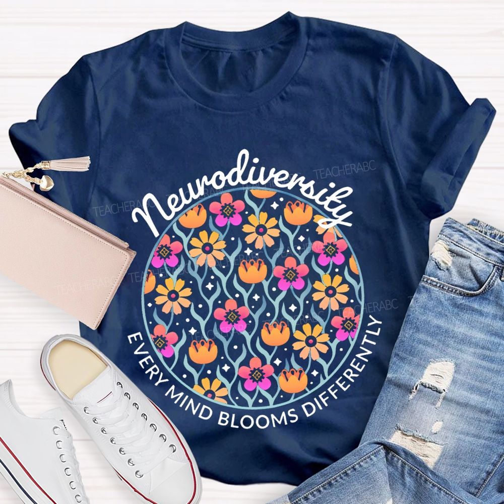 Neurodiversity Every Mind Blooms Differently Teacher T-shirt