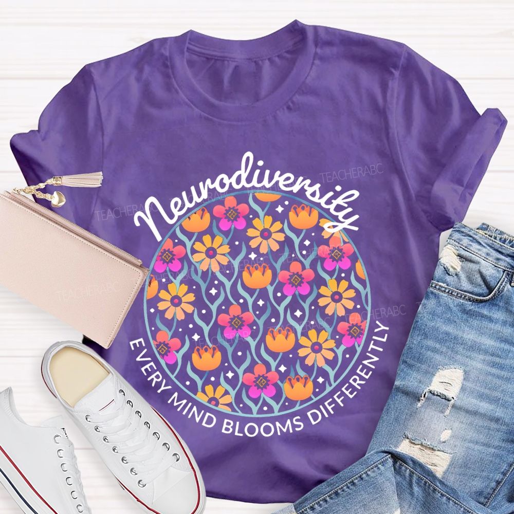 Neurodiversity Every Mind Blooms Differently Teacher T-shirt