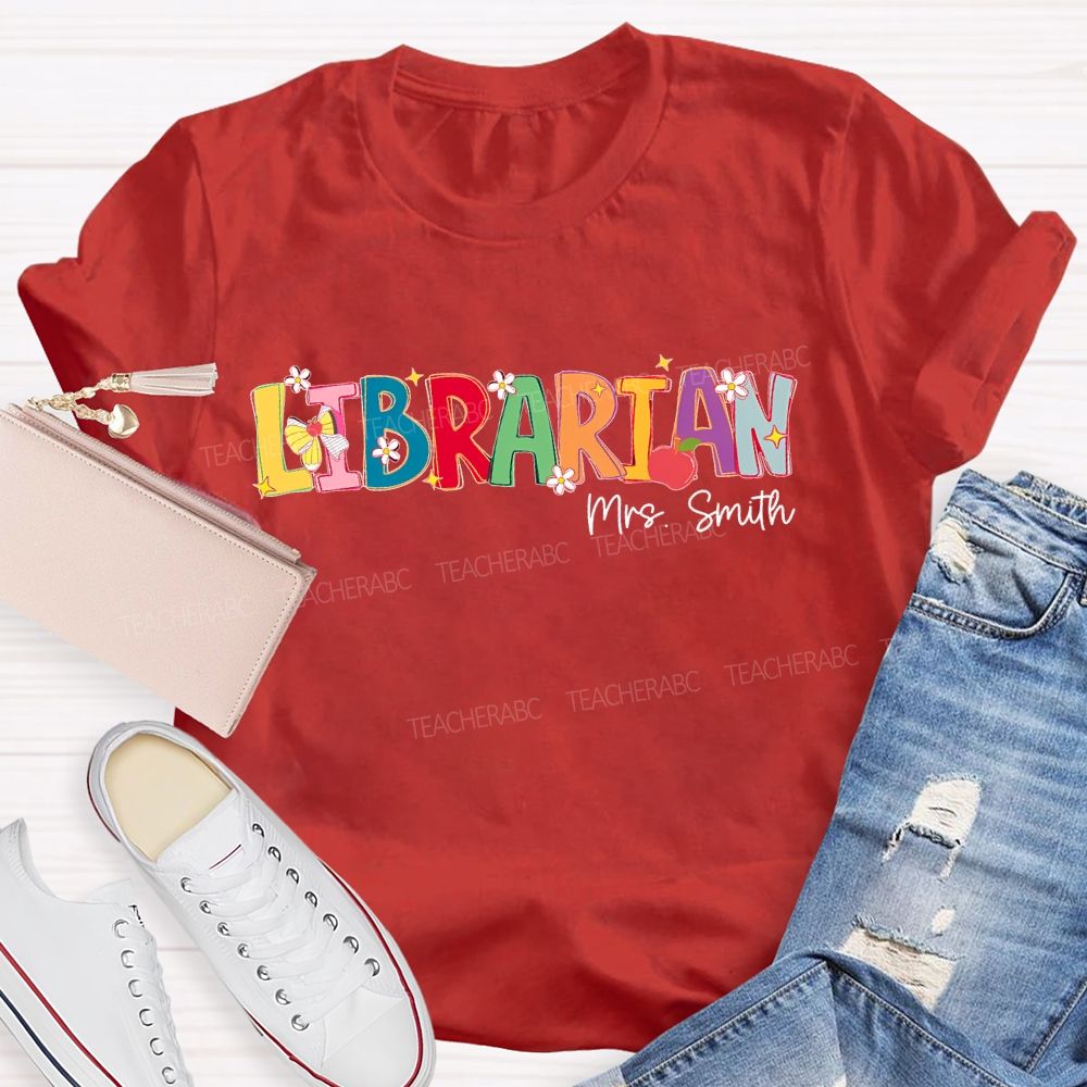 Personalized Name Librarian Colorful Letters Flowers Teacher T-shirt