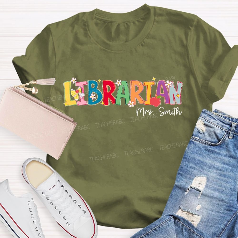 Personalized Name Librarian Colorful Letters Flowers Teacher T-shirt