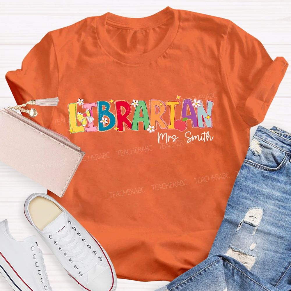 Personalized Name Librarian Colorful Letters Flowers Teacher T-shirt