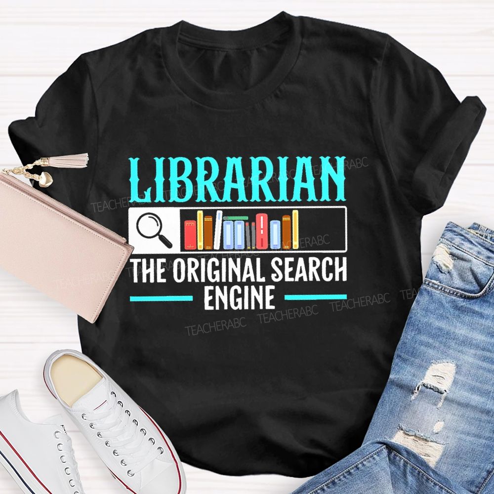 Librarian The Original Search Engine Pattern Teacher T-shirt