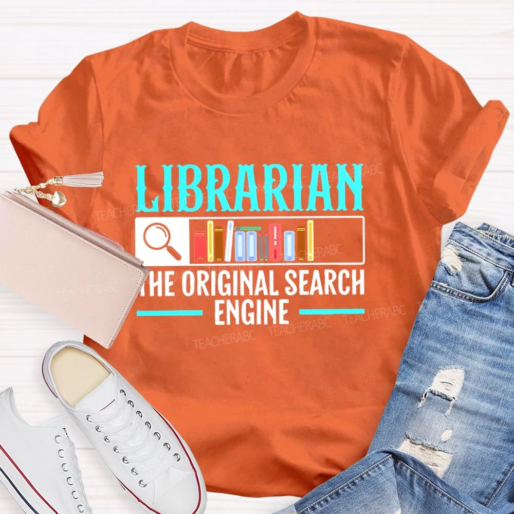Librarian The Original Search Engine Pattern Teacher T-shirt