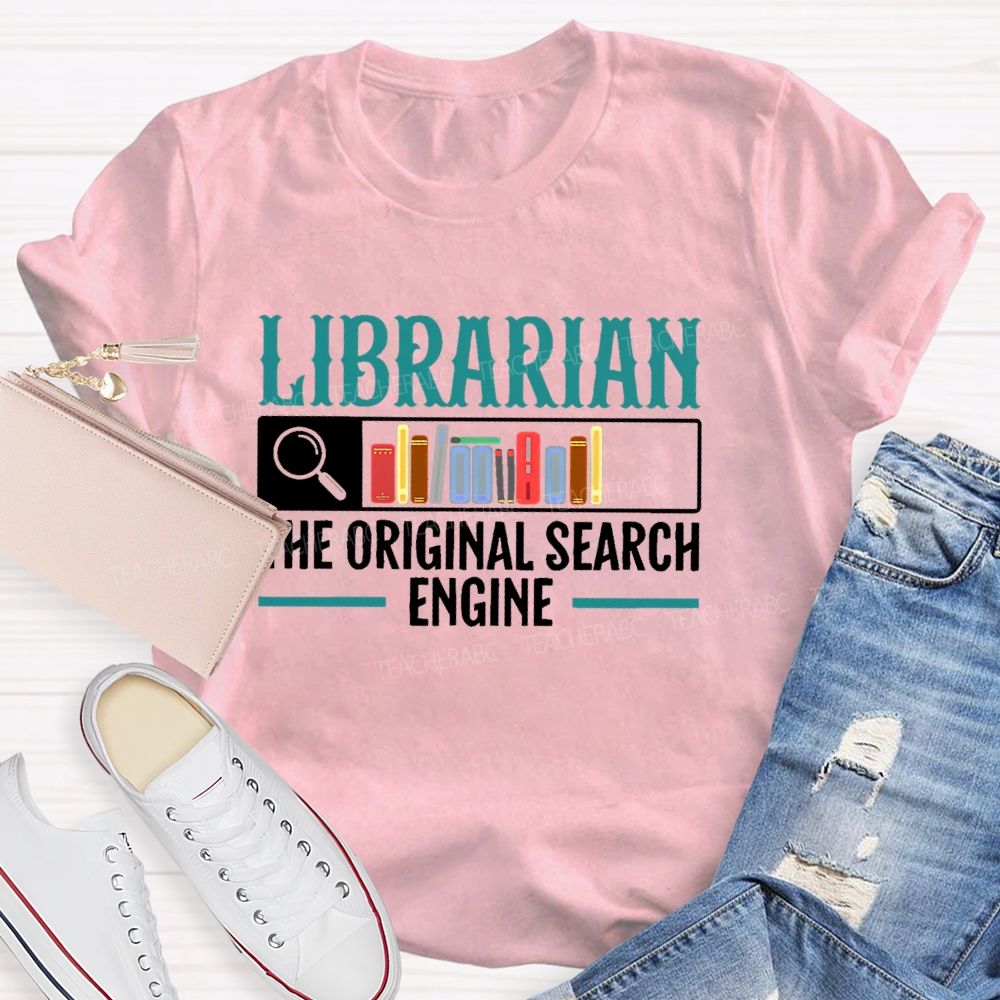 Librarian The Original Search Engine Pattern Teacher T-shirt