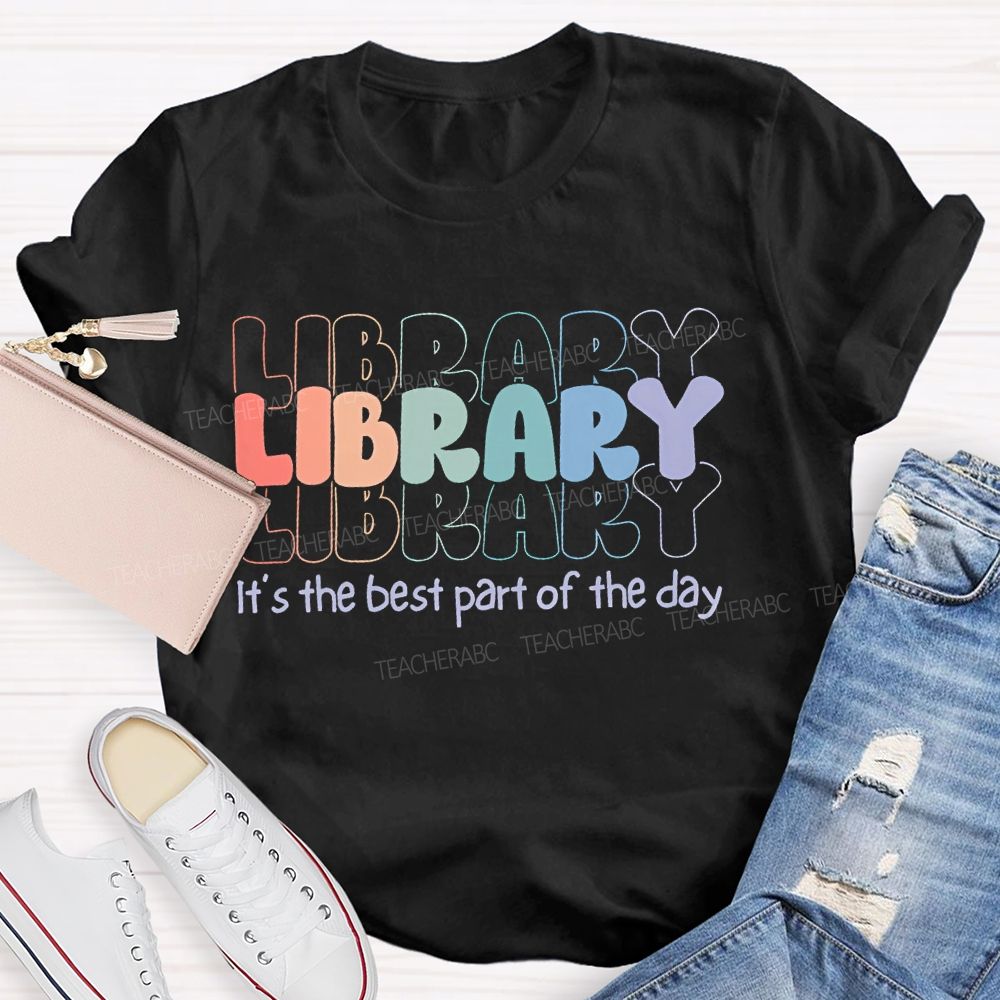 Library It'S The Best Part Of The Day Teacher T-shirt