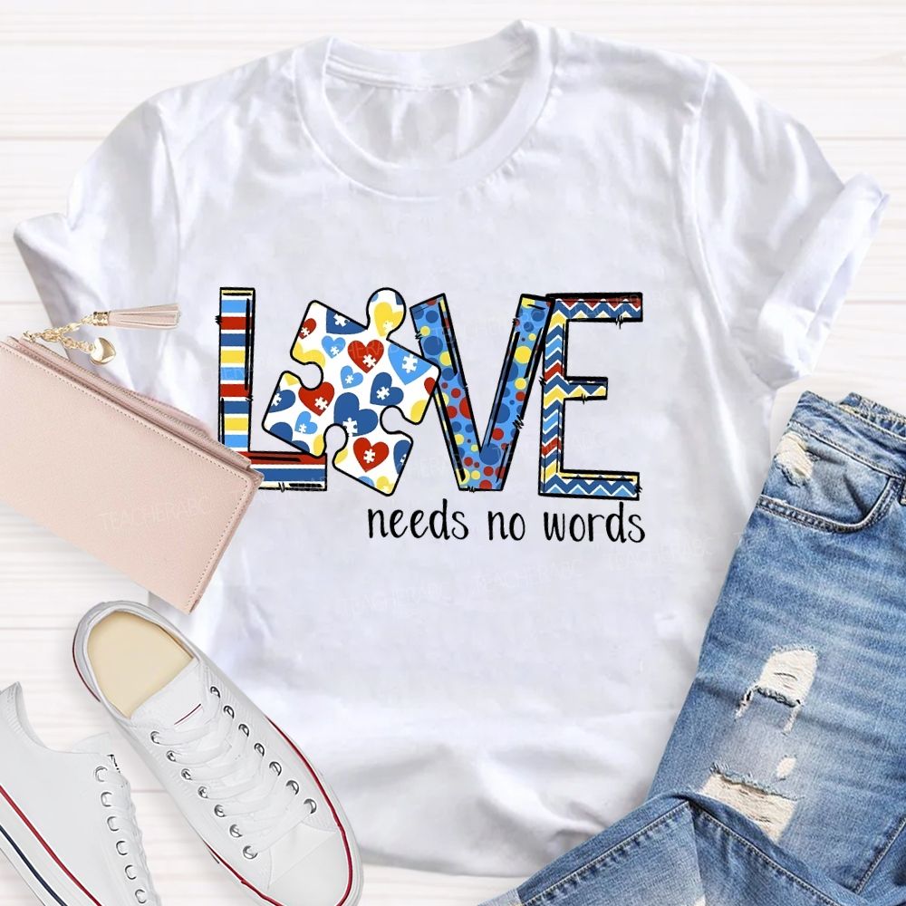 Love Needs No Words Colorful Puzzle Pattern Teacher T-shirt