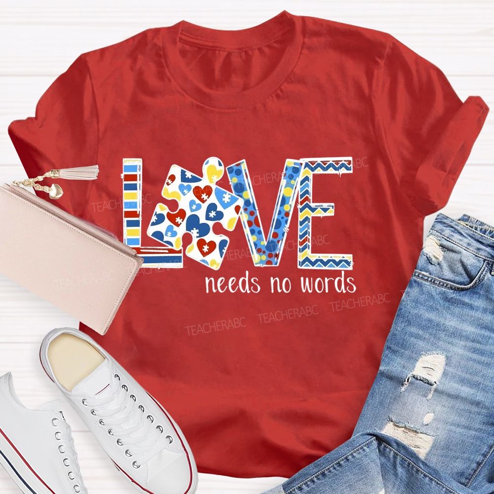Love Needs No Words Colorful Puzzle Pattern Teacher T-shirt