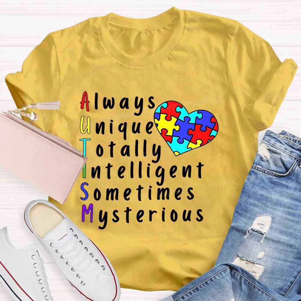 Always Unique Totally Intelligent Sometimes Mysterious Love Puzzle Teacher T-shirt