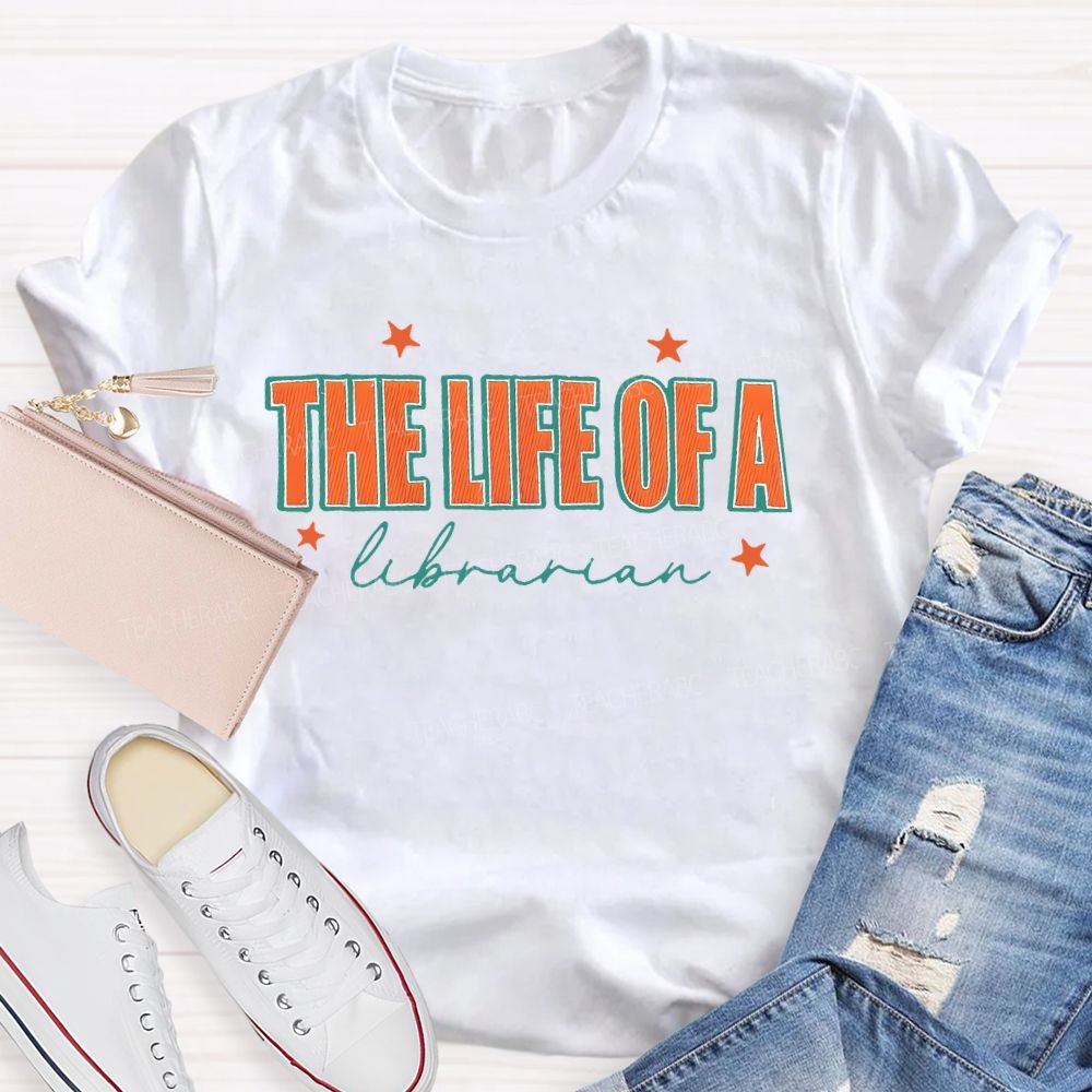 The Life Of A Librarian Stars Teacher T-shirt