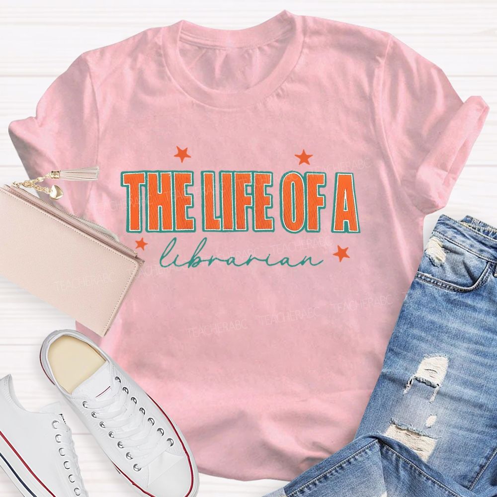 The Life Of A Librarian Stars Teacher T-shirt