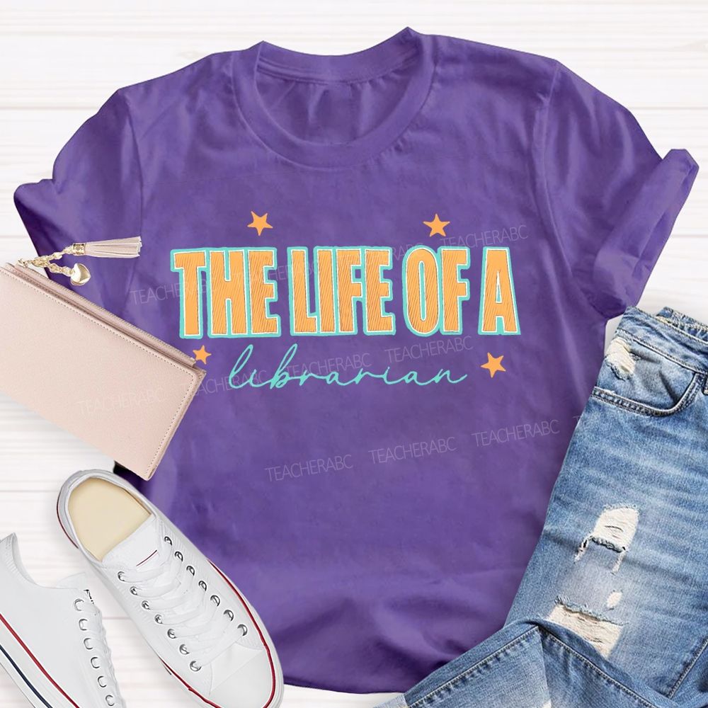 The Life Of A Librarian Stars Teacher T-shirt