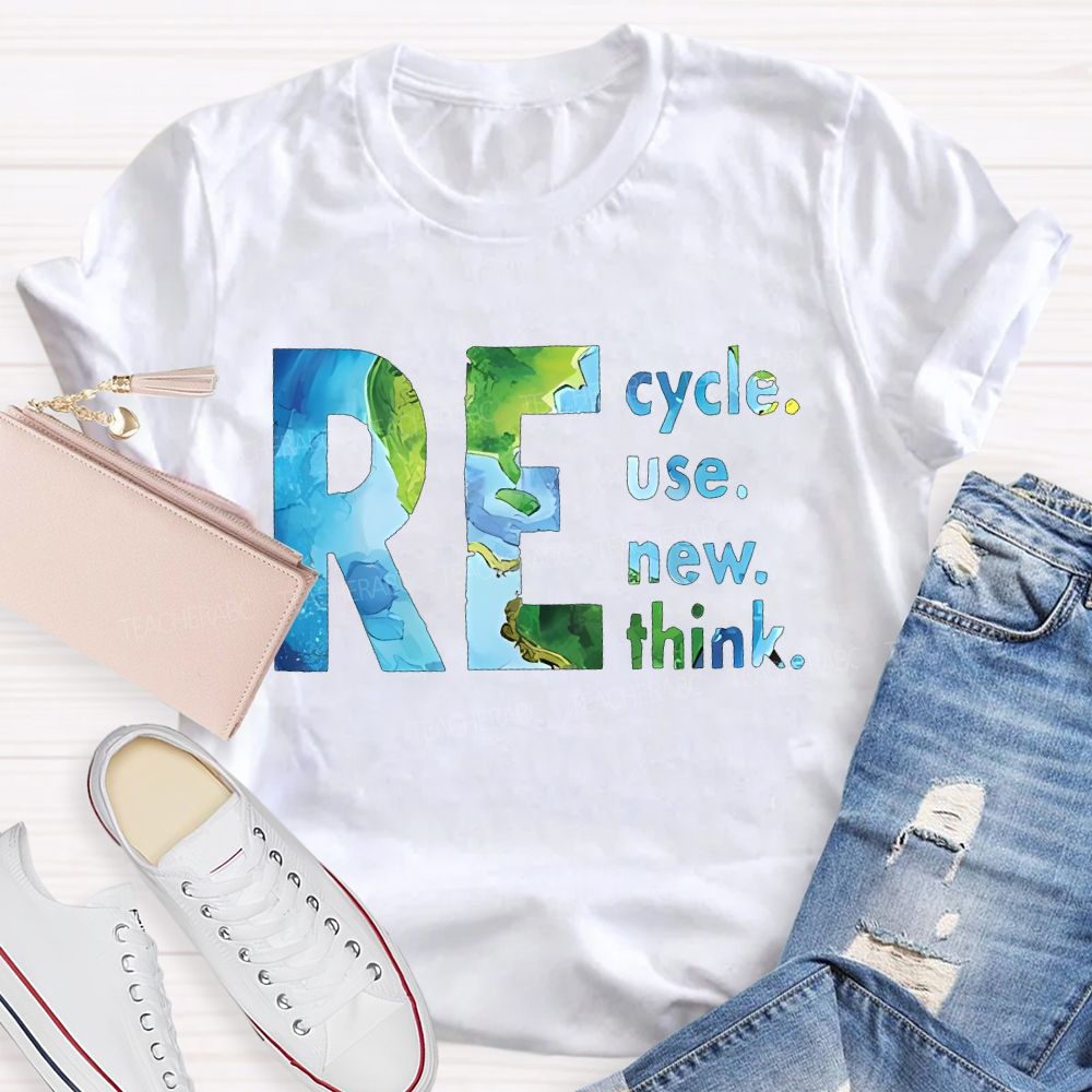 Recycle Reuse Renew Rethink Teacher T-shirt