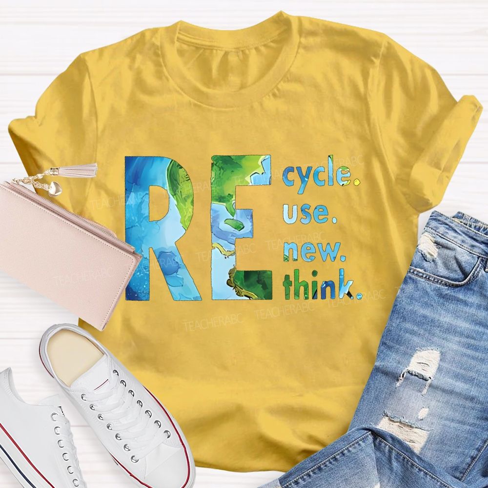 Recycle Reuse Renew Rethink Teacher T-shirt