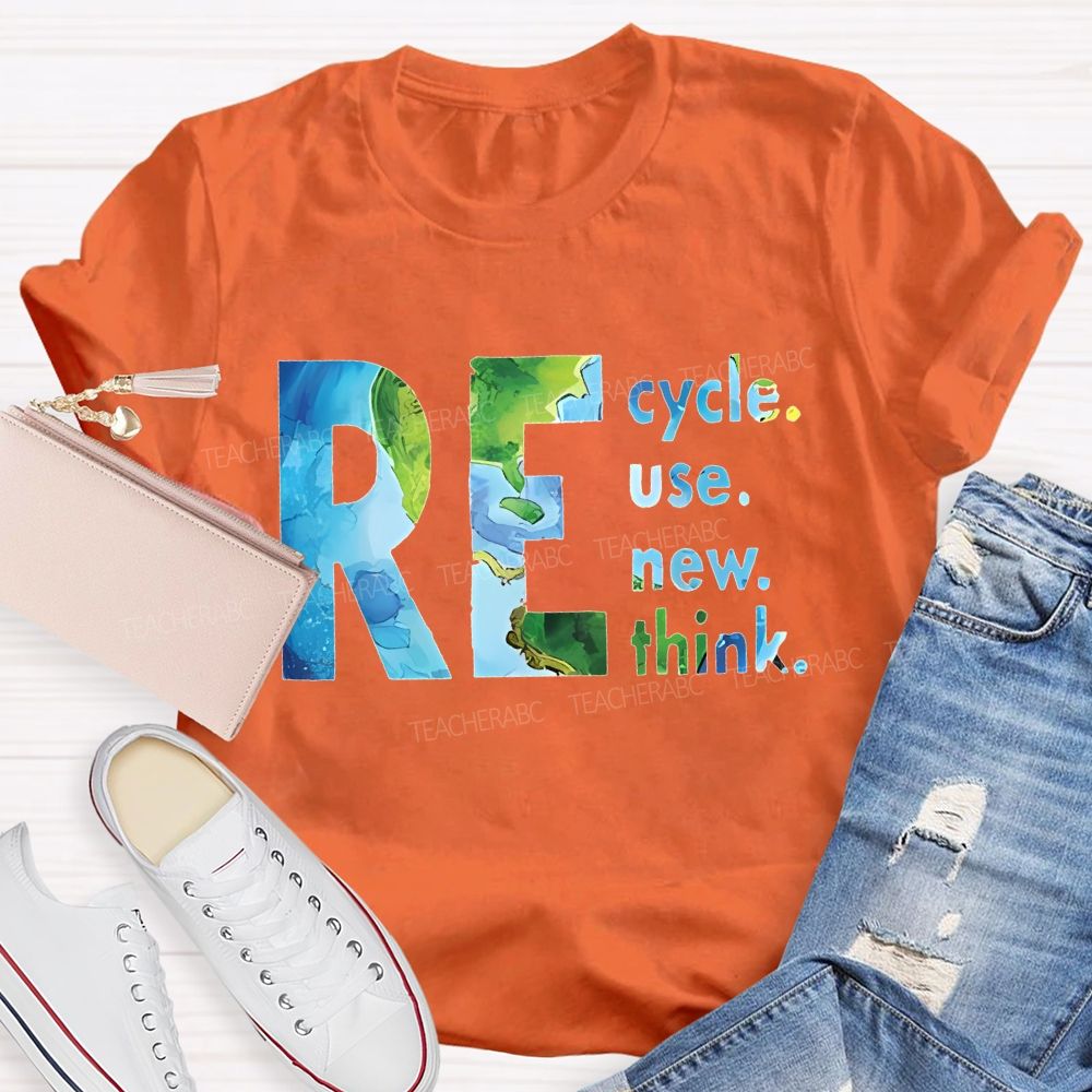 Recycle Reuse Renew Rethink Teacher T-shirt