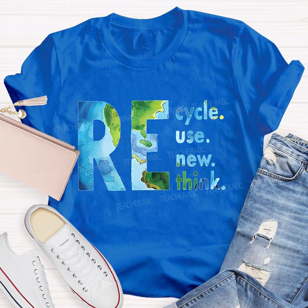 Recycle Reuse Renew Rethink Teacher T-shirt