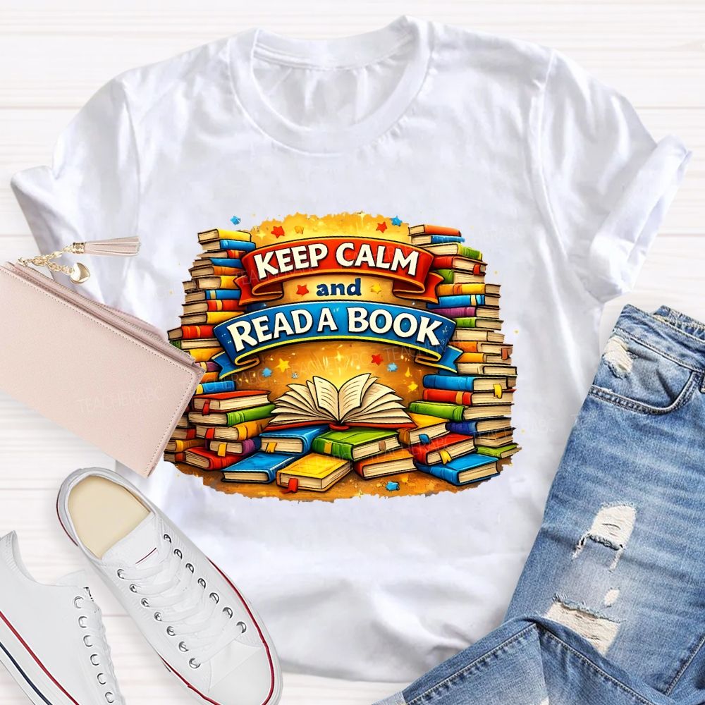 Keep Calm And Read A Book Teacher T-shirt