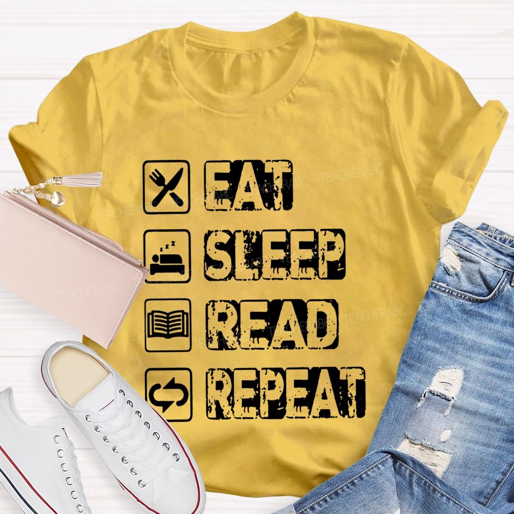 Eat Sleep Read Repeat Teacher T-shirt