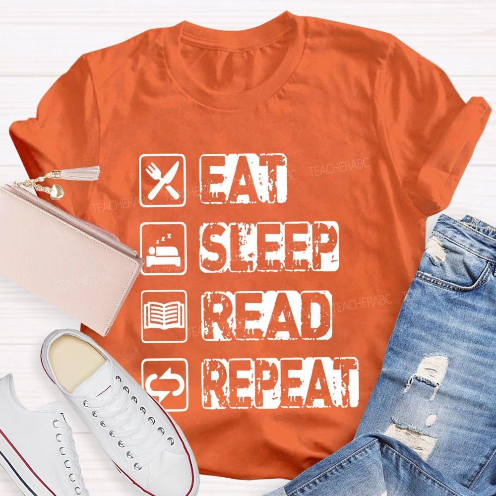 Eat Sleep Read Repeat Teacher T-shirt