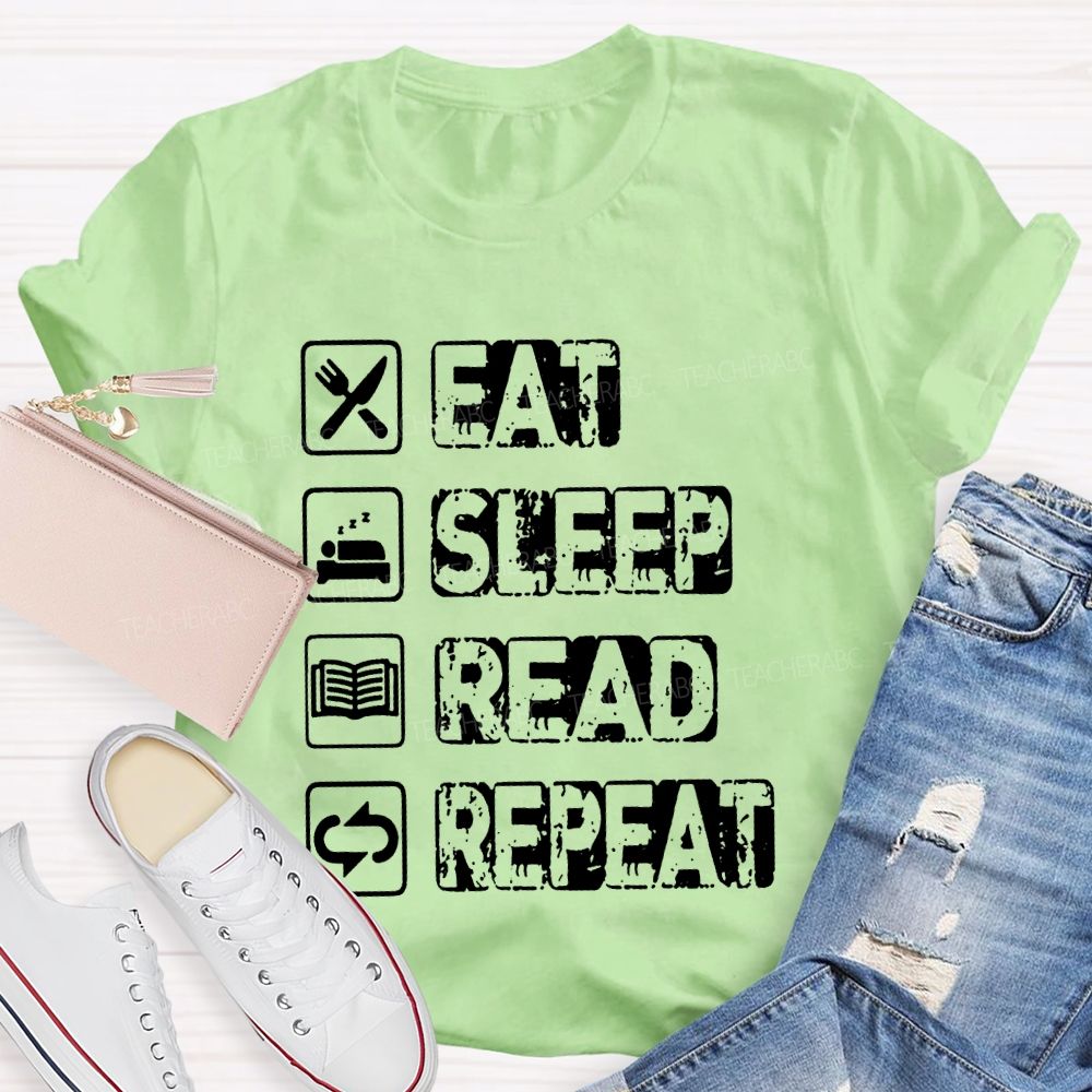 Eat Sleep Read Repeat Teacher T-shirt