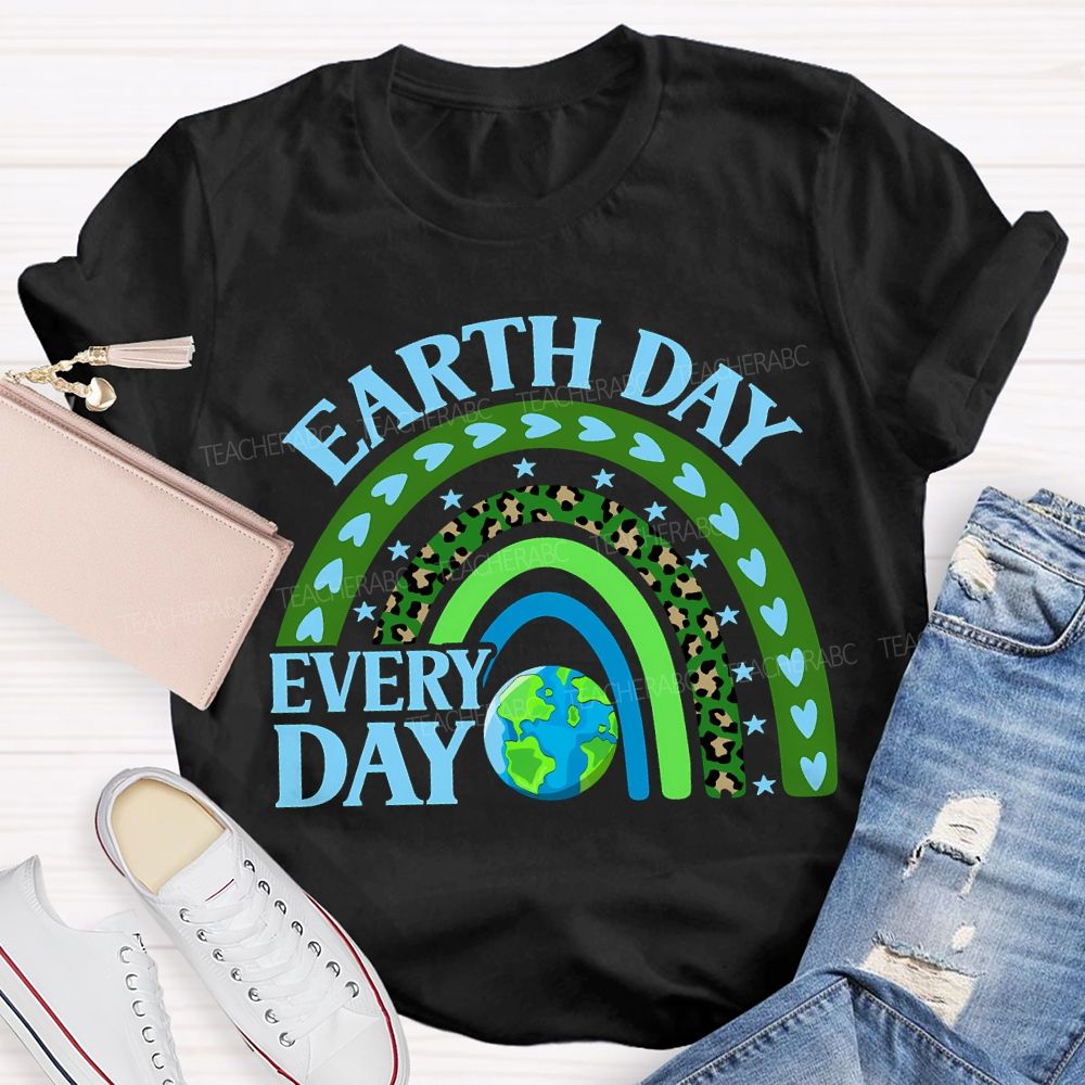 Earth Day Every Day Teacher T-shirt