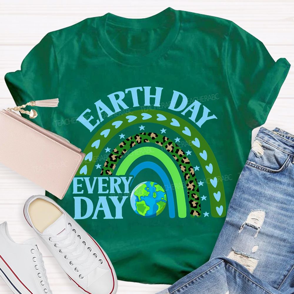 Earth Day Every Day Teacher T-shirt
