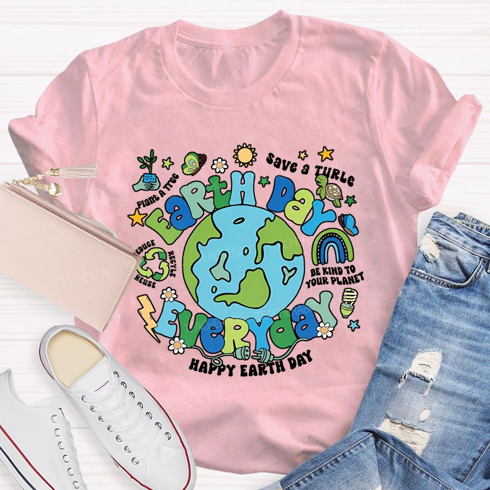 Earth Day Everyday Save A Turtle Happy Earth Day Teacher T-shirt