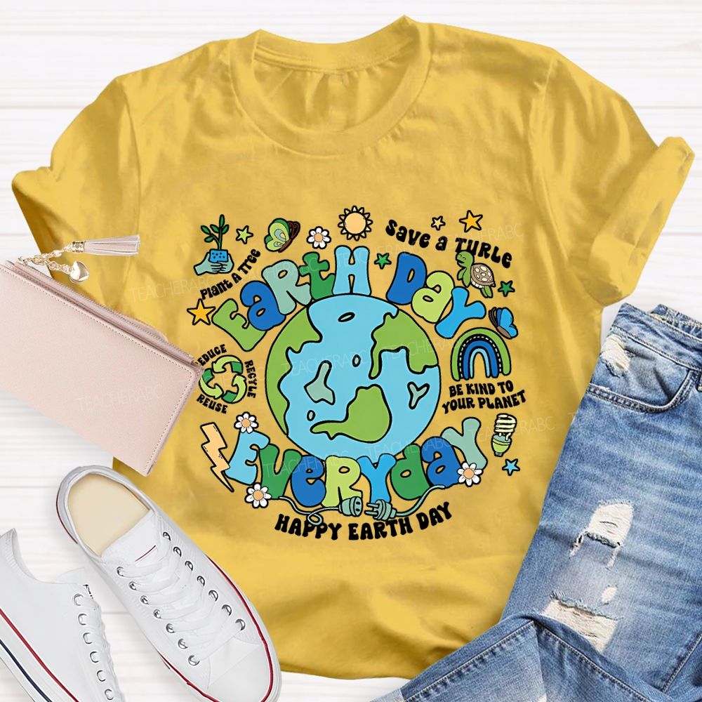 Earth Day Everyday Save A Turtle Happy Earth Day Teacher T-shirt