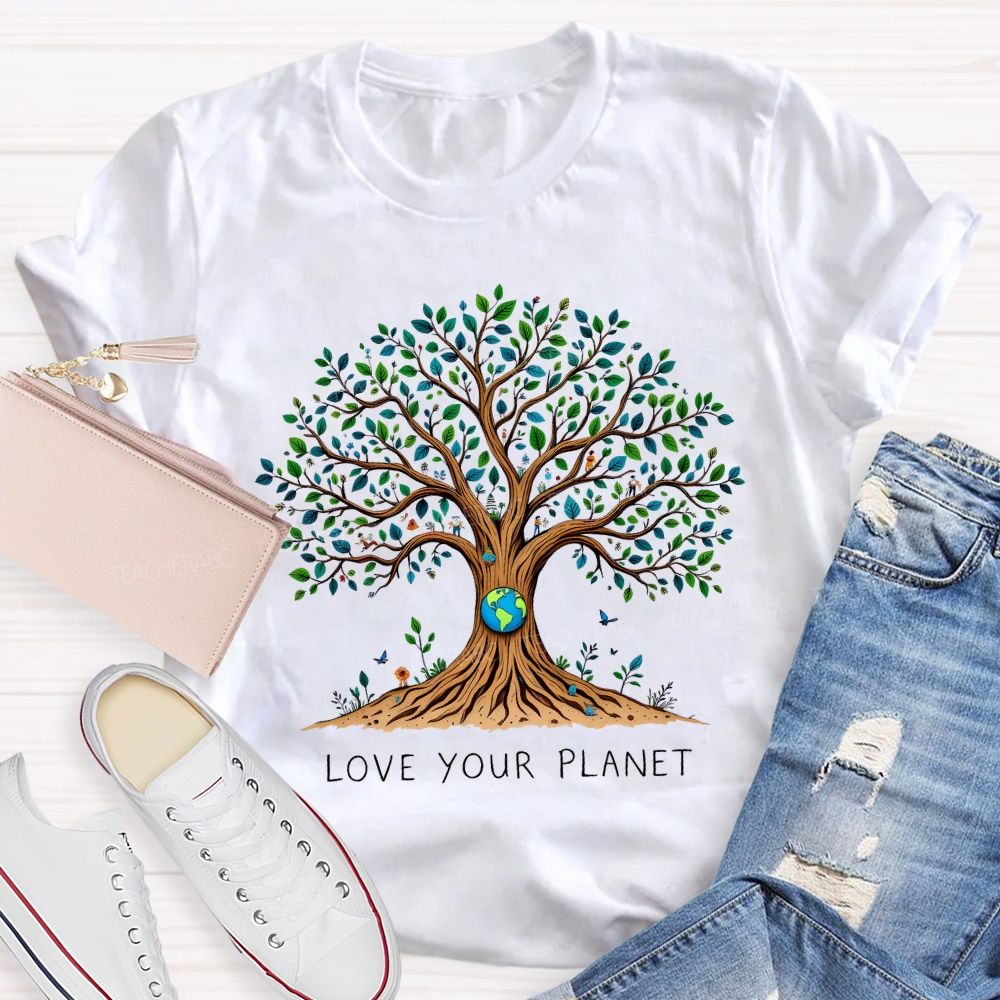 Love Your Planet Earth Day Happy Teacher T-shirt