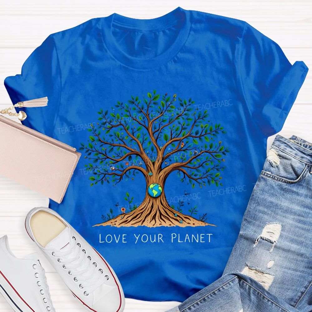 Love Your Planet Earth Day Happy Teacher T-shirt