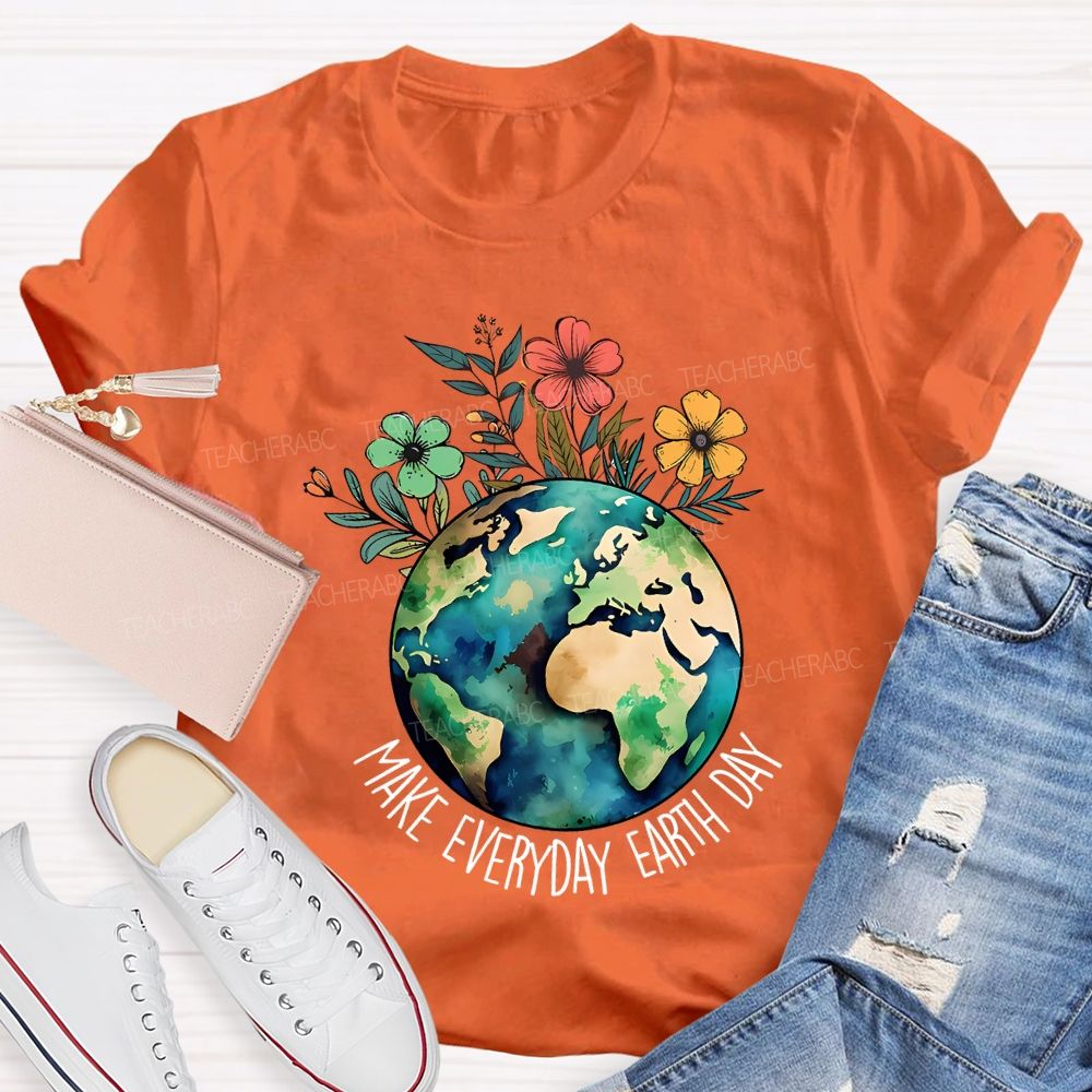 Make Everyday Earth Day Protect Flowers And Plants Teacher T-shirt