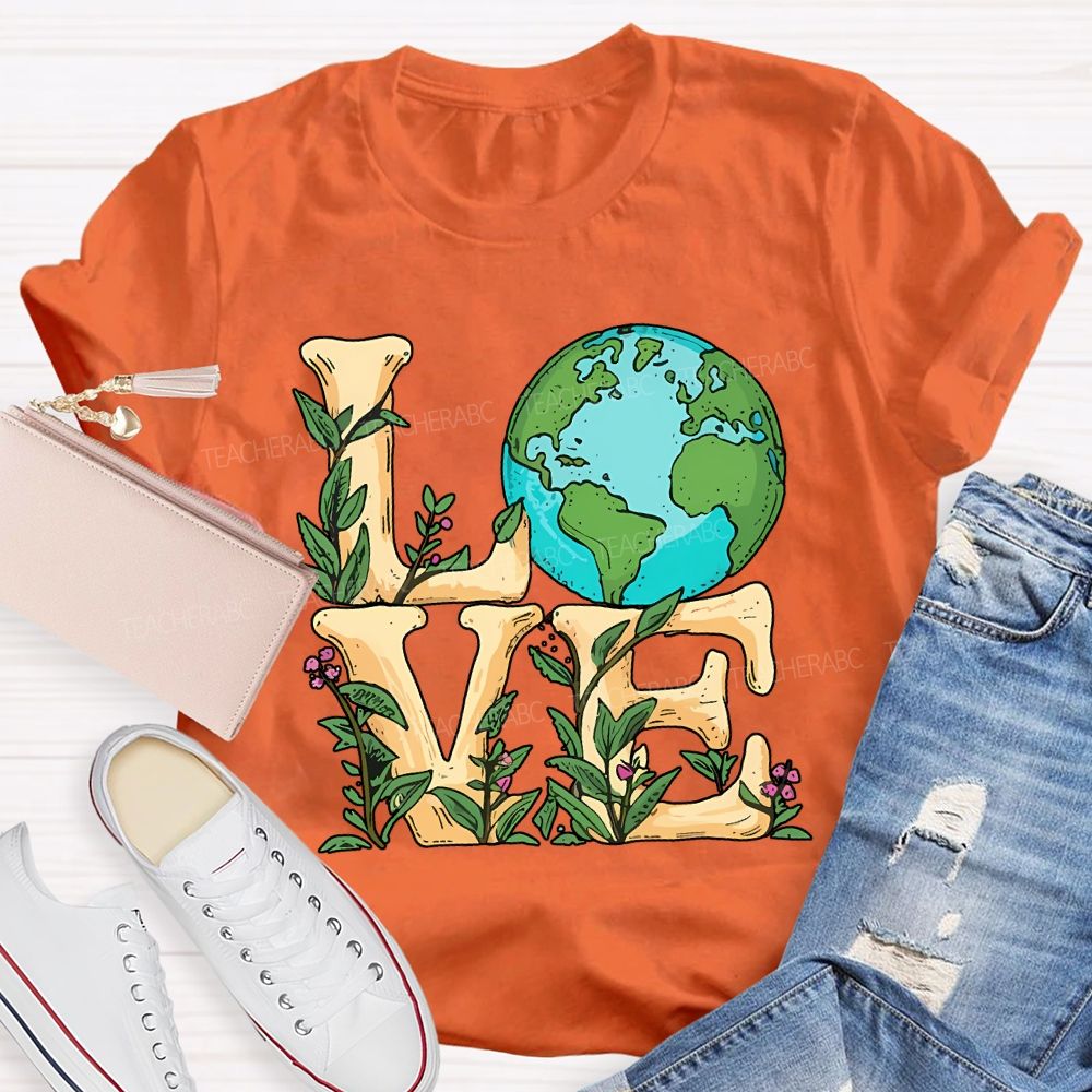 Love The Earth Save The Earth Happy Earth Day Teacher T-shirt