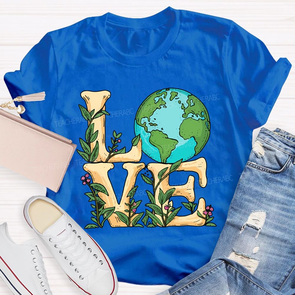 Love The Earth Save The Earth Happy Earth Day Teacher T-shirt