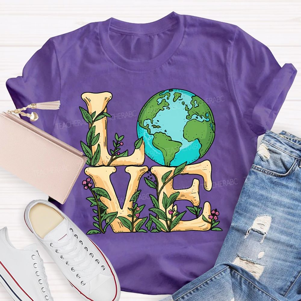 Love The Earth Save The Earth Happy Earth Day Teacher T-shirt