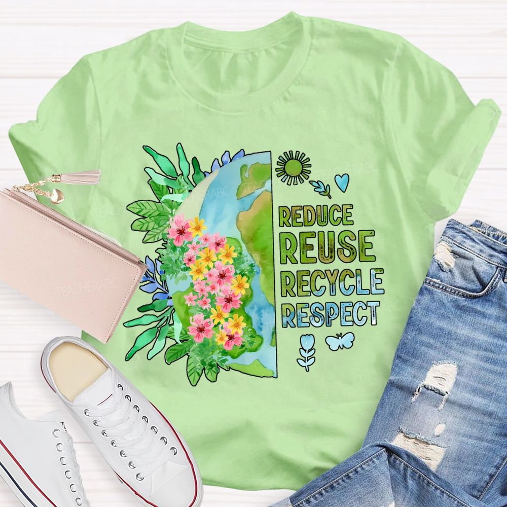 Reduce Reuse Recycle Respect Teacher T-shirt