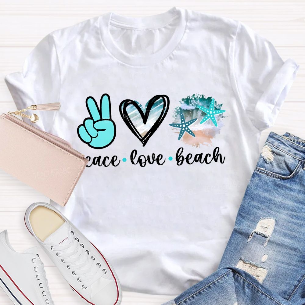 Peace Love Beach Respect The Locals Activist Teacher T-shirt