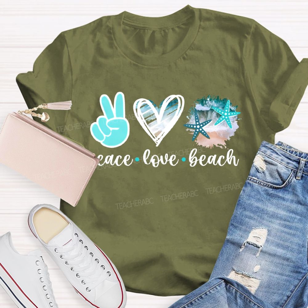 Peace Love Beach Respect The Locals Activist Teacher T-shirt