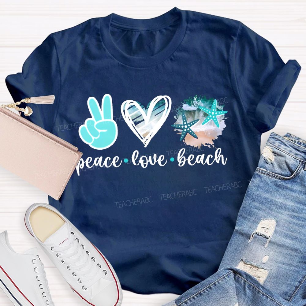Peace Love Beach Respect The Locals Activist Teacher T-shirt