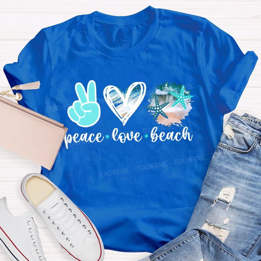 Peace Love Beach Respect The Locals Activist Teacher T-shirt