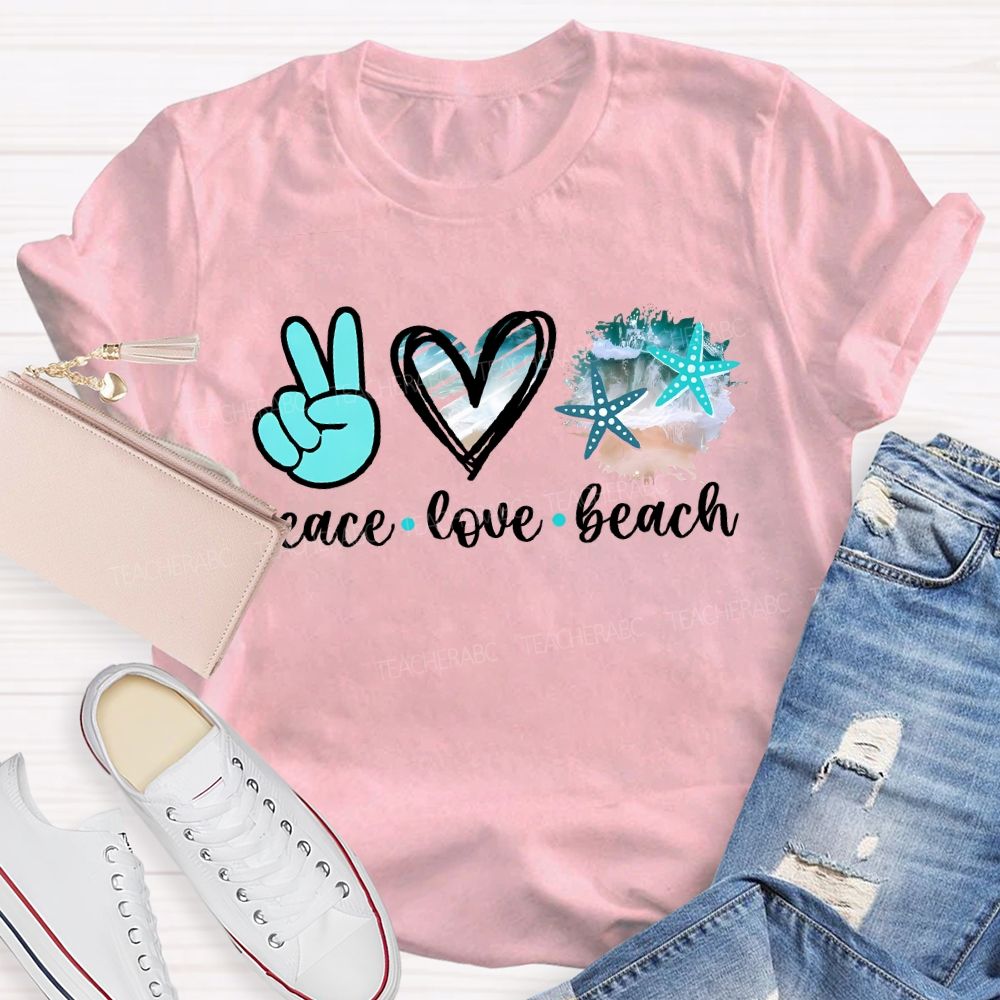 Peace Love Beach Respect The Locals Activist Teacher T-shirt