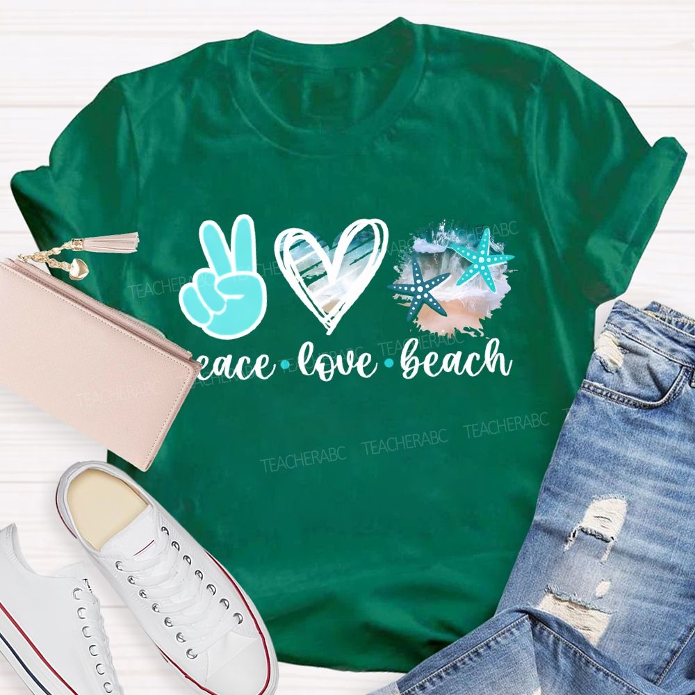 Peace Love Beach Respect The Locals Activist Teacher T-shirt