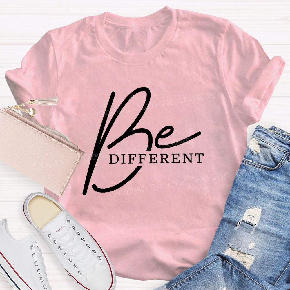 Be Different Be Yourself Teacher T-shirt